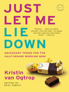 Cover image for Just Let Me Lie Down